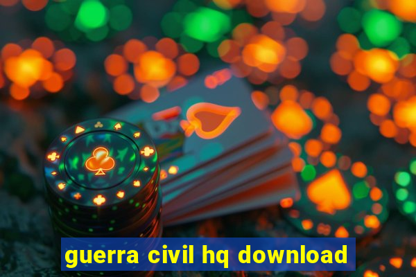 guerra civil hq download